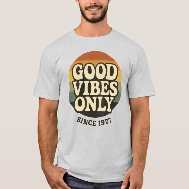 Camiseta Good Vibes Only Since 1977 Retro T-Shirt (Anverso)