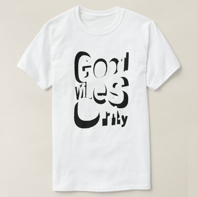 Camiseta Good Vibes Only T-Shirt (Diseño del anverso)