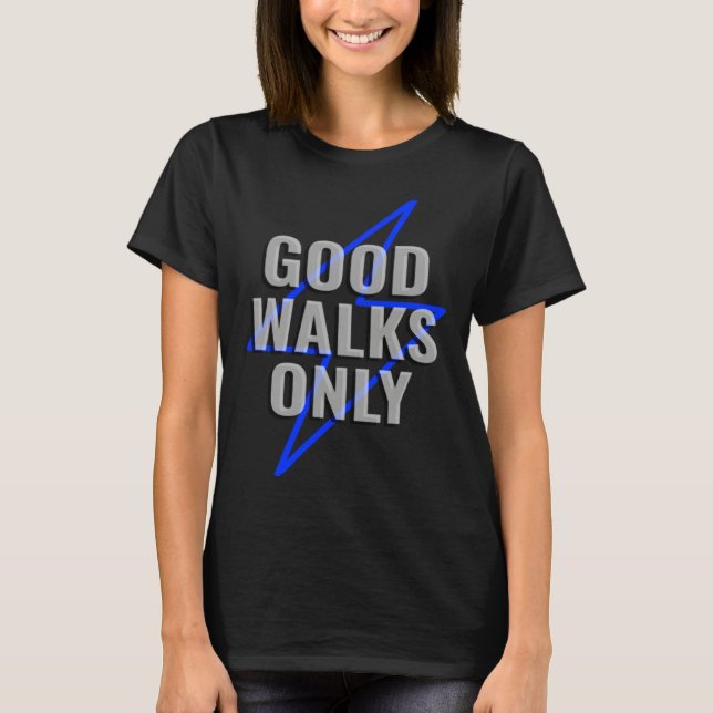 Camiseta Good Walk Indoor Walking Outdoor Walk at Home Poun (Anverso)