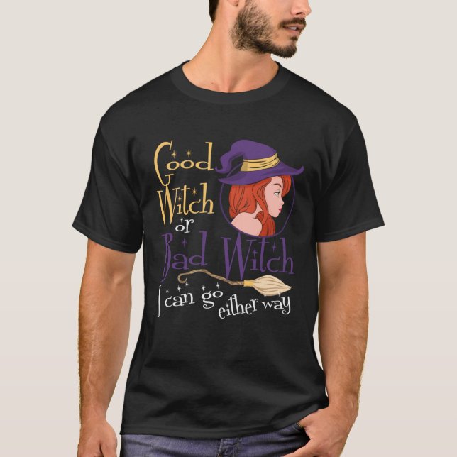 Camiseta Good Witch Bad Witch Can Go Either Way Halloween f (Anverso)