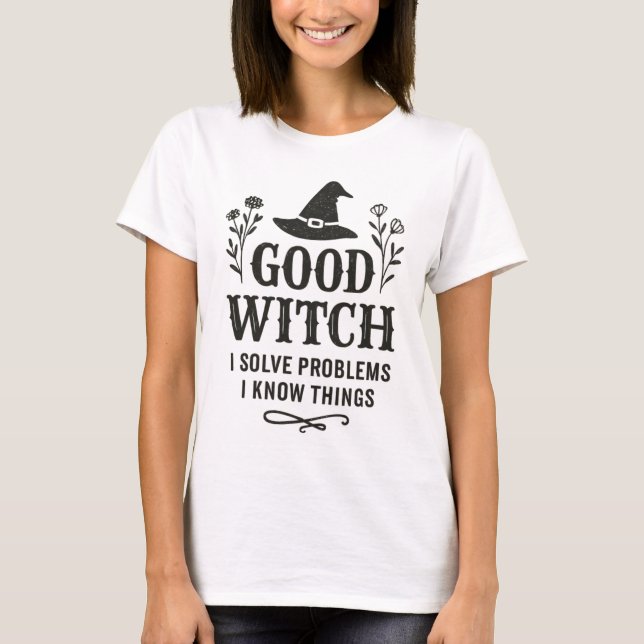 Camiseta Good Witch | Solve Problems & Know Things Design (Anverso)