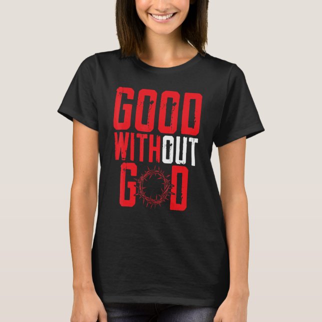 Camiseta Good Without God Anti Religion Agnostic Blackcraft (Anverso)