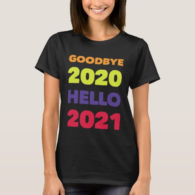 CAMISETA GOODBYE 2020 HELLO 2021 (Anverso)