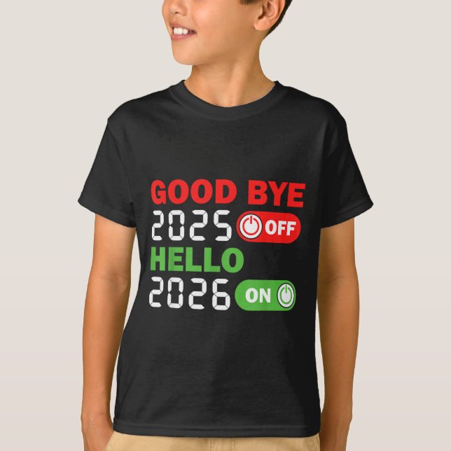 Camiseta Goodbye 2025 Hello 2026 Happy New Year Party Famil (Anverso)