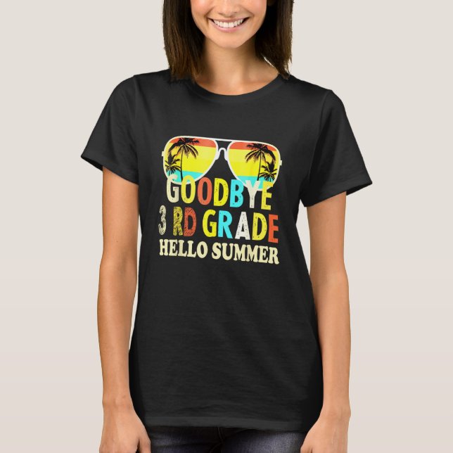 Camiseta Goodbye 3rd Grade Hello Summer Last Day Of School  (Anverso)