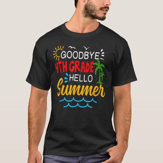Camiseta Goodbye 4th Grade Hello Summer  Fourth Grade Gradu (Anverso)
