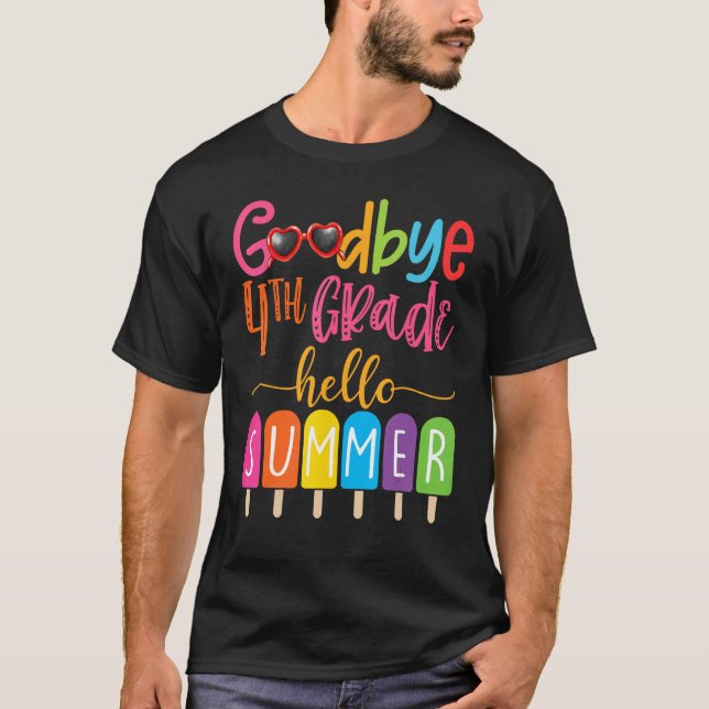 Camiseta Goodbye 4th Grade Hello Summer Popsicle Ice Cream  (Anverso)