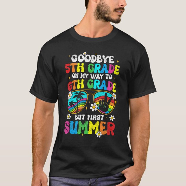 Camiseta Goodbye 5th Grade Graduation To 6th Grade Hello Su (Anverso)