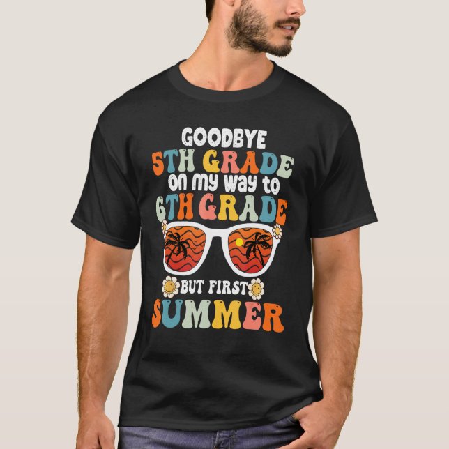 Camiseta Goodbye 5th Grade Graduation To 6th Grade Hello Su (Anverso)