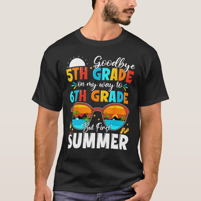 Camiseta Goodbye 5th Grade Graduation To 6th Grade Hello Su (Anverso)