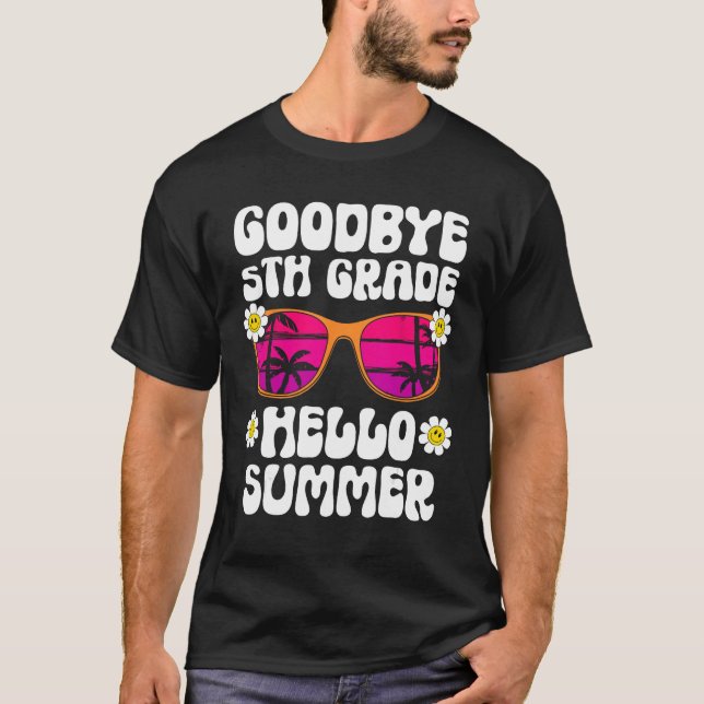 Camiseta Goodbye 5Th Grade Hello Summer Last Day Of School  (Anverso)