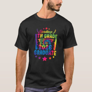 Camiseta Goodbye 8th Grade Class Of 2026 Graduate 8th Grade