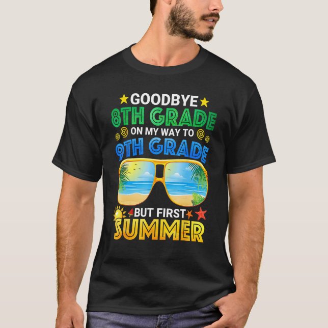 Camiseta Goodbye 8th Grade Graduation To 9th Grade Hello Su (Anverso)