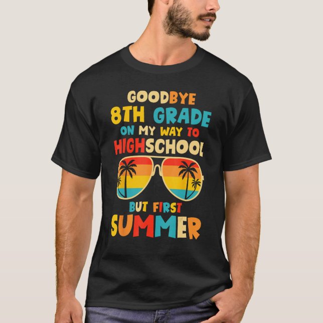 Camiseta Goodbye 8th Grade Graduation To Highschool Hello S (Anverso)