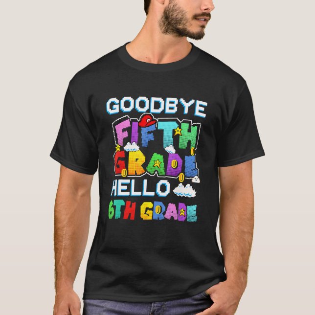 Camiseta Goodbye Fifth Grade Hello 6th Grade Last Day Of Sc (Anverso)