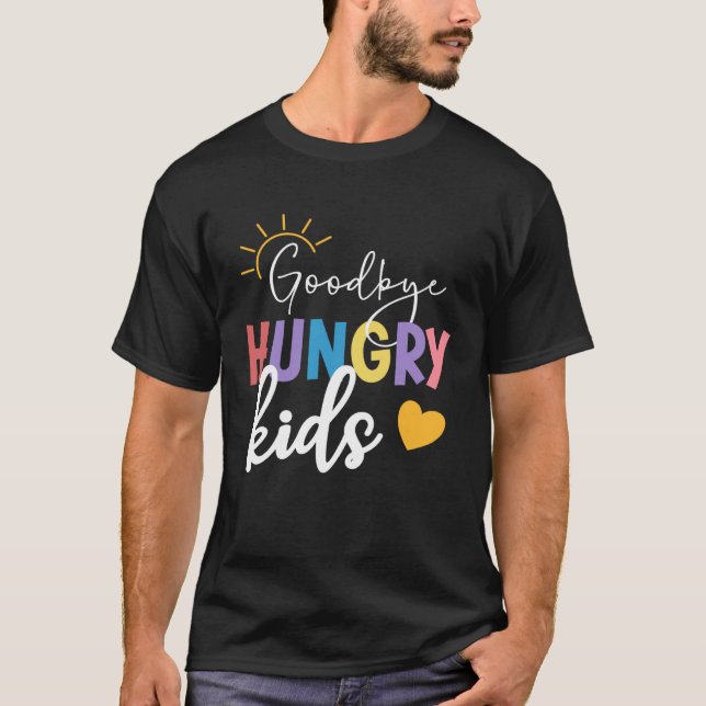 Camiseta Goodbye Hungry Kids Lunch Lady Last Day Of School (Anverso)