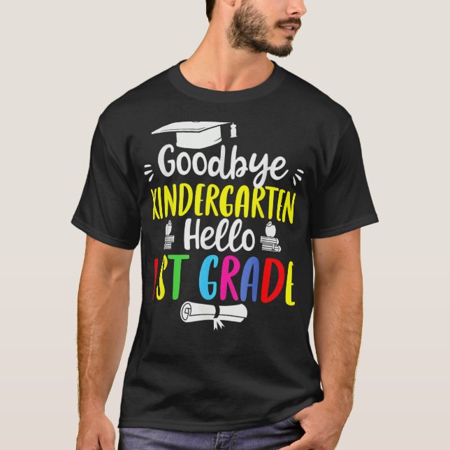 Camiseta Goodbye Kindergarten Hello 1st Grade  Graduation (Anverso)