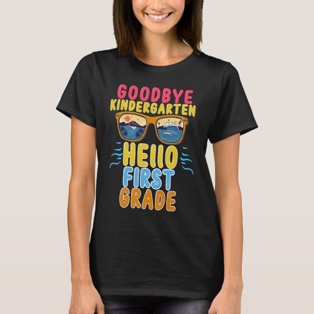 Camiseta Goodbye Kindergarten Hello 1st Grade Teacher Stude (Anverso)