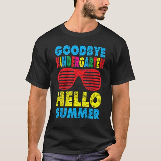 Camiseta Goodbye Kindergarten Hello Summer Last Day Of Scho (Anverso)
