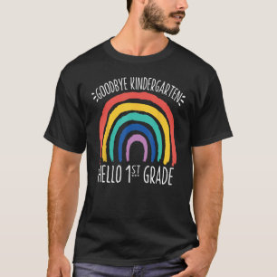 Camiseta GOODBYE KINDERGARTEN HOLA 1.ᵉʳ GRADE School Teache