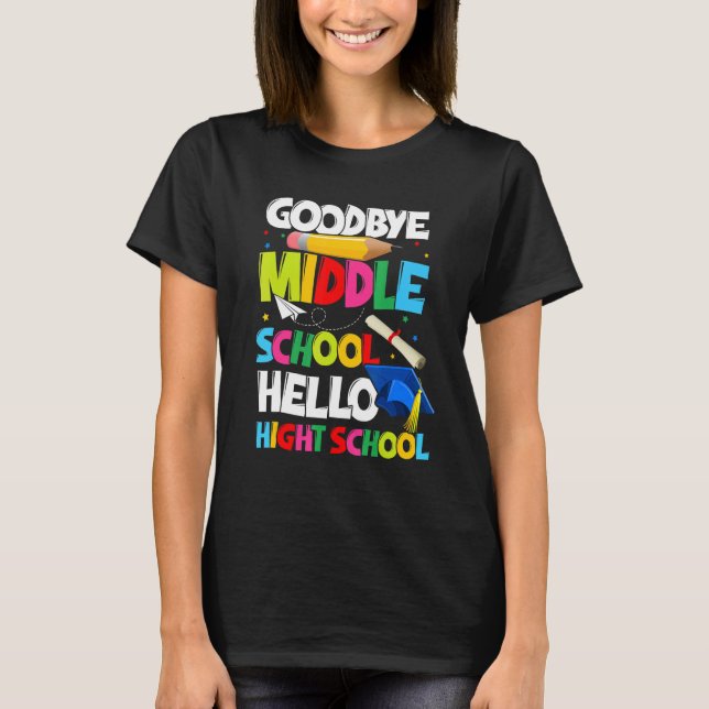 Camiseta Goodbye Middle School Hello High School Graduate G (Anverso)
