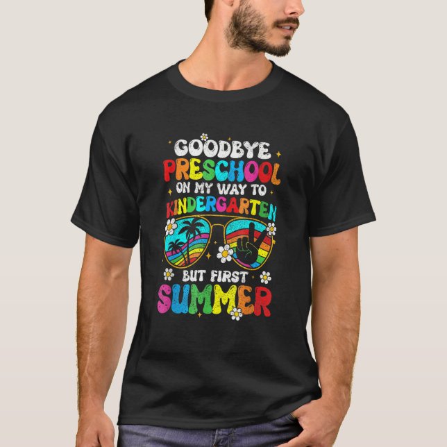 Camiseta Goodbye Preschool Graduation Kindergarten Hello Su (Anverso)