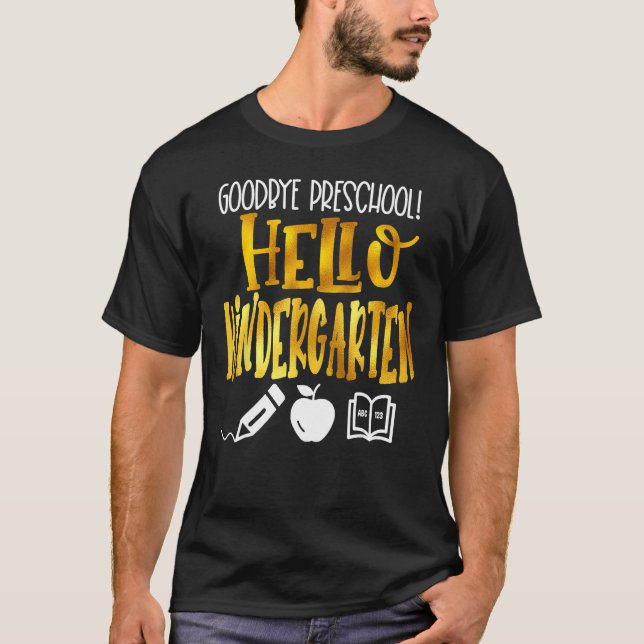 Camiseta Goodbye Preschool Hello Kindergarten PreK Graduati (Anverso)