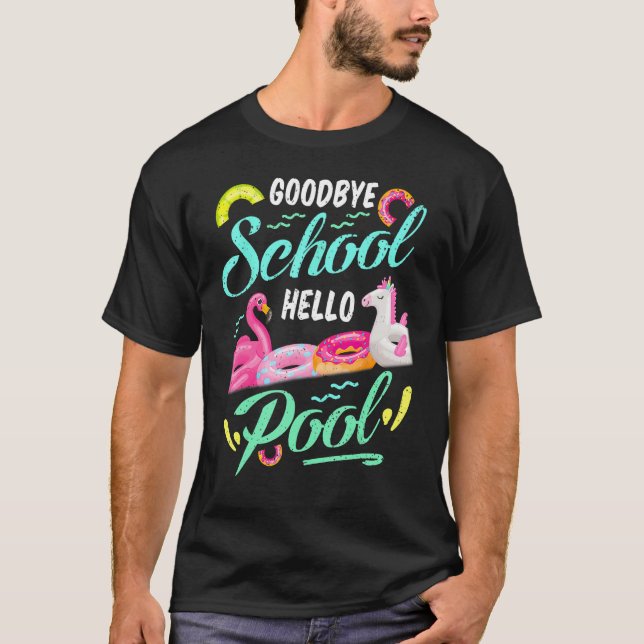 Camiseta Goodbye School Hello Pool Happy Last Day Summer Te (Anverso)
