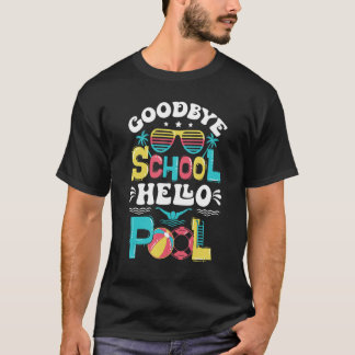 Camiseta Goodbye School Hello Pool Summer For Teachers & St
