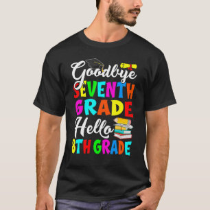 Camiseta Goodbye Seventh Grade Hello 8th Grade Back To Scho