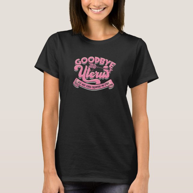 Camiseta Goodbye uterus She was kinda cramping my style  ut (Anverso)