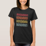 Camiseta Goodman Surname Funny Retro Vintage Birthday Reun<br><div class="desc">Goodman Surname Funny Retro Vintage Birday Reunion</div>