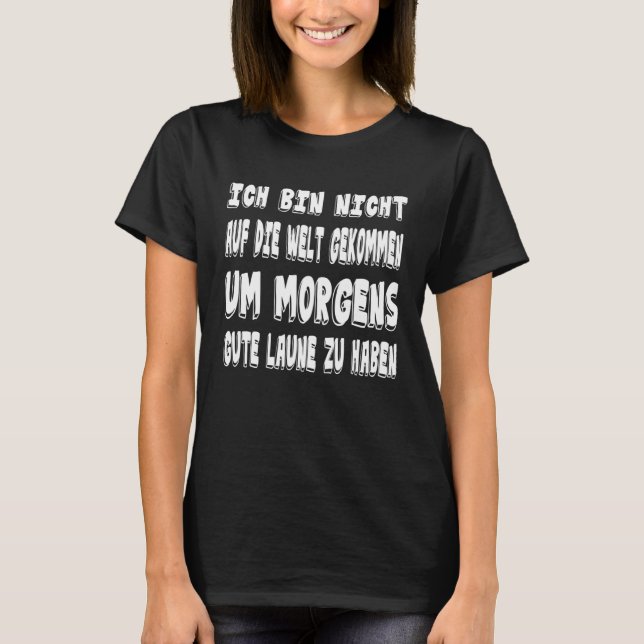 Camiseta GoodMood Bad Mood Morning Grouches German Saying   (Anverso)