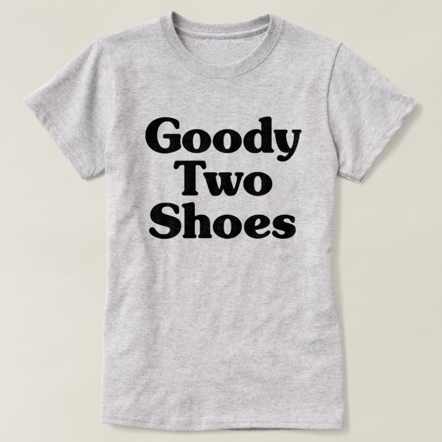 Camiseta Goody Two Shoes (Diseño del anverso)