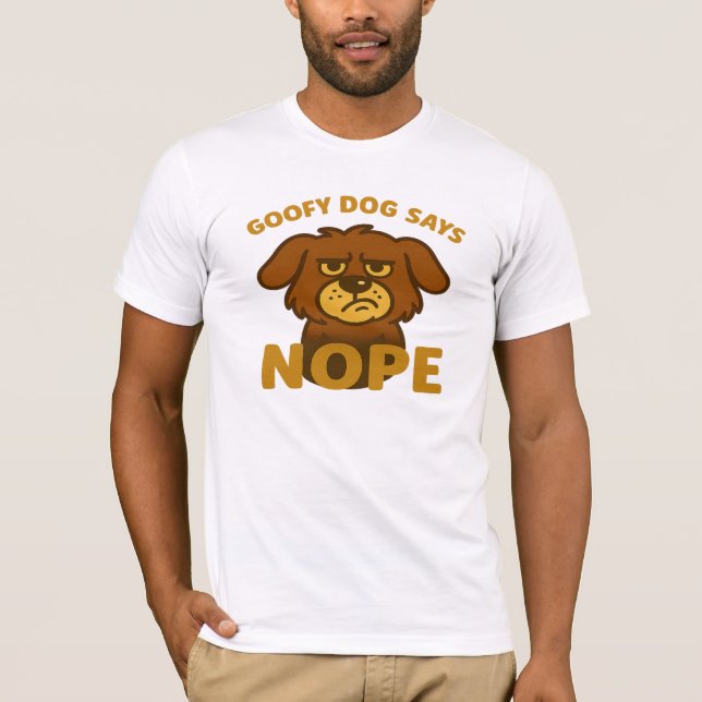 Camiseta Goofy Dog Says Nope – Funny Cartoon Dog (Anverso)