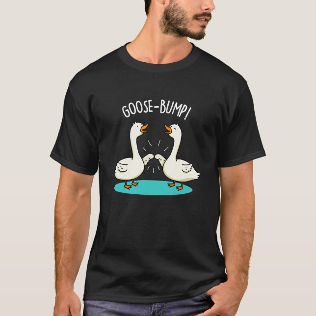Camiseta Goose Bump Funny Animal Pun Dark BG (Anverso)
