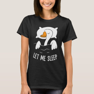Camiseta Goose Durmiente Permítame Dormir Boca Aplastante
