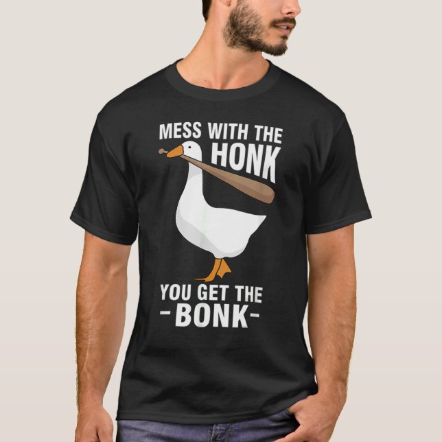 Camiseta Goose Geese Meme Mess Con El Honk Que Recibes El B (Anverso)