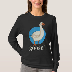 Camiseta ¡Goose! Gracioso meme disfraz Pájaros de oca Honk 