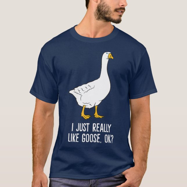 Camiseta Goose Me Gusta Realmente Los Pájaros De Ganso (Anverso)