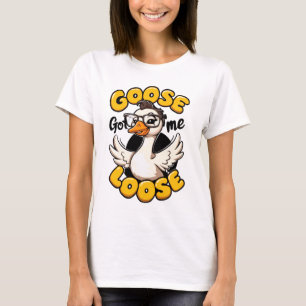 Camiseta Goose Me Loose" - Gracioso ganso con gafas