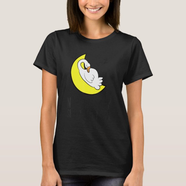 Camiseta Goose Tired Nap All Day Sleep All Night Cute Goose (Anverso)