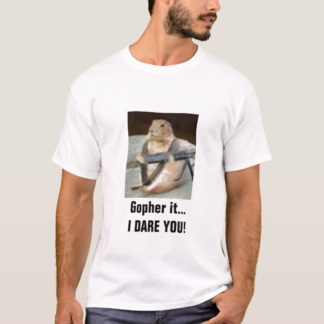Camiseta ¡Gopher del rambo, Gopher él… ME ATREVO LE! (Anverso)
