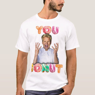 Camiseta Gordon Ramsay You Donut shirt
