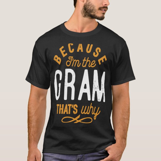 Camiseta Gorgeous Grandma Day Because I'm The Gram Funny Na (Anverso)