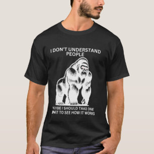 Camiseta Gorila Ape malinterpretado gracioso mono sarcástic