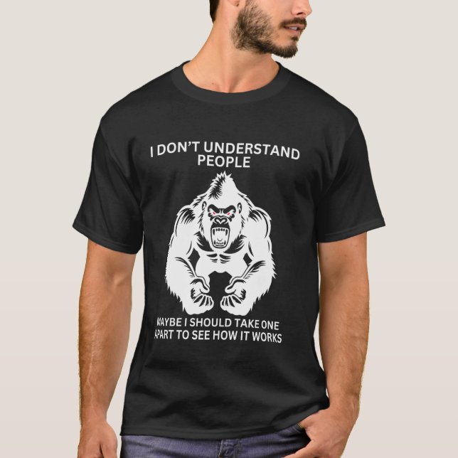 Camiseta Gorila Simio Malentendido Divertido Sarcástico Mon (Anverso)