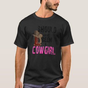 Camiseta Gorra de Cowgirl Boots debería haber sido una niña