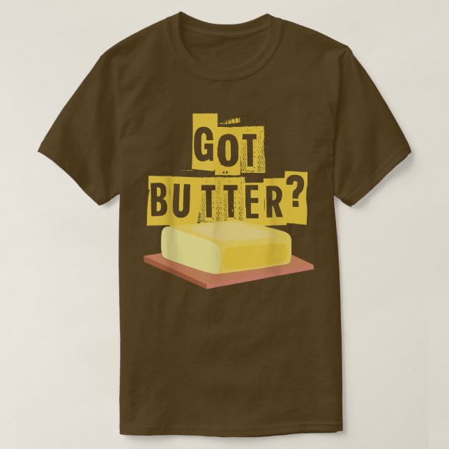 Camiseta Got Butter Hilarious Funny Baking Cooking Lovers  (Diseño del anverso)
