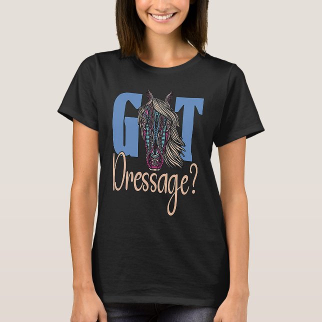 Camiseta Got Dressage Loves Equestrian Sports Horse Dressag (Anverso)